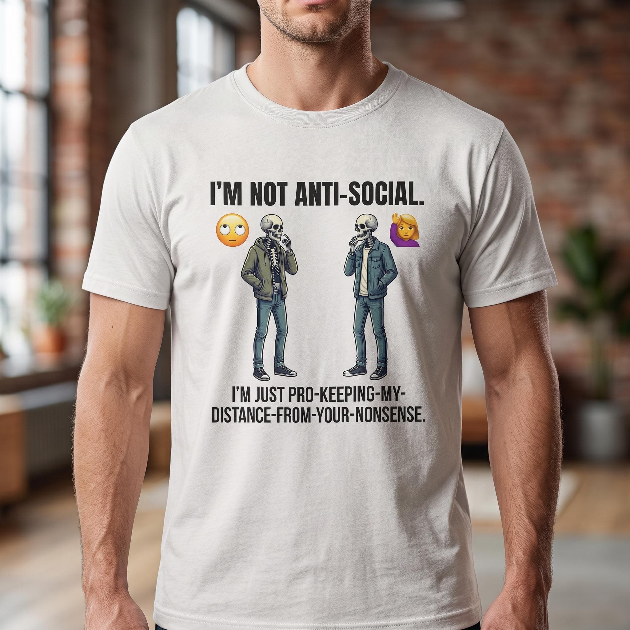 I'm Not Anti-Social T-Shirt, Sarcastic Skeleton Shirt, Funny Introvert Tee, Gift for Him, Graphic Unisex Shirt, Sassy Quote Clothing